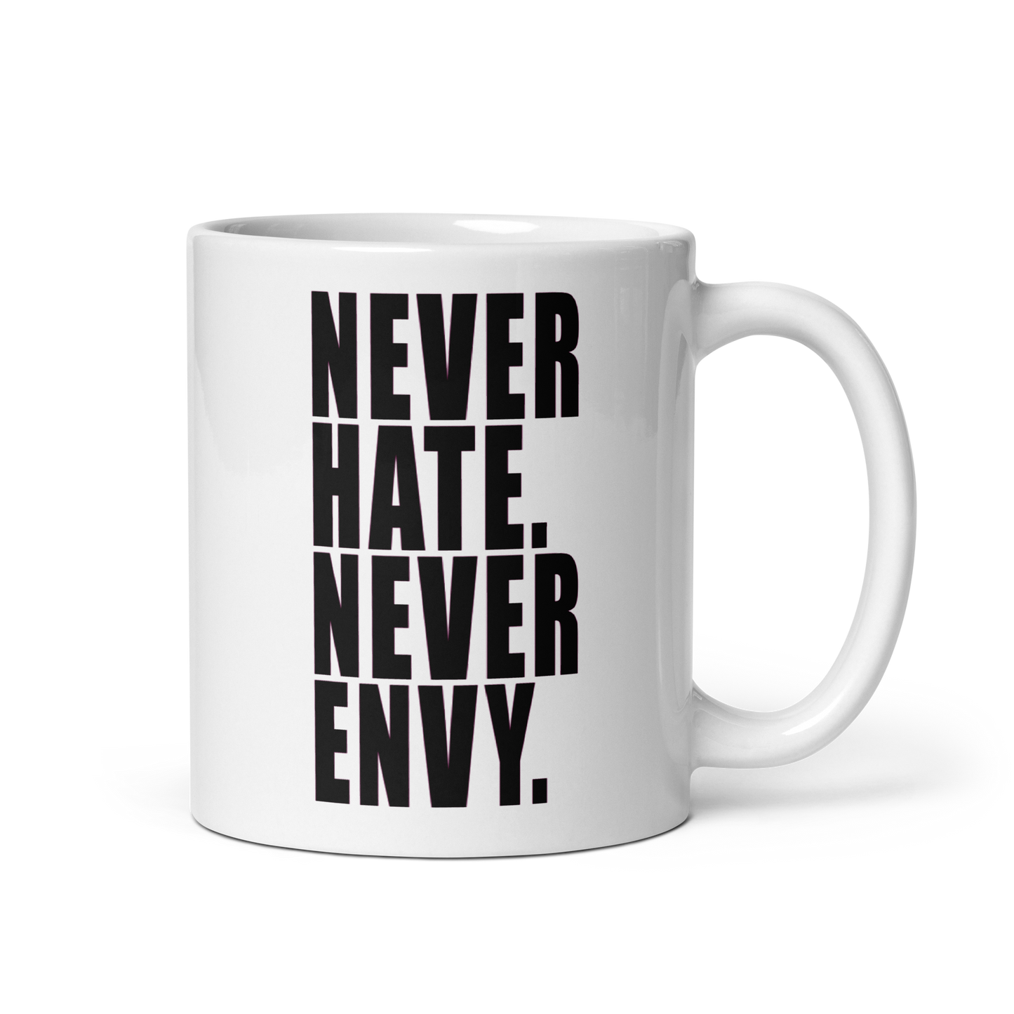 (Black) Never Hate Never Envy, 11oz Mug